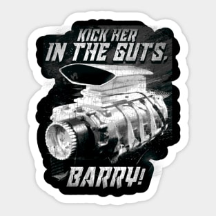 The Last of the V8s Kick Her in the Guts Barry Sticker